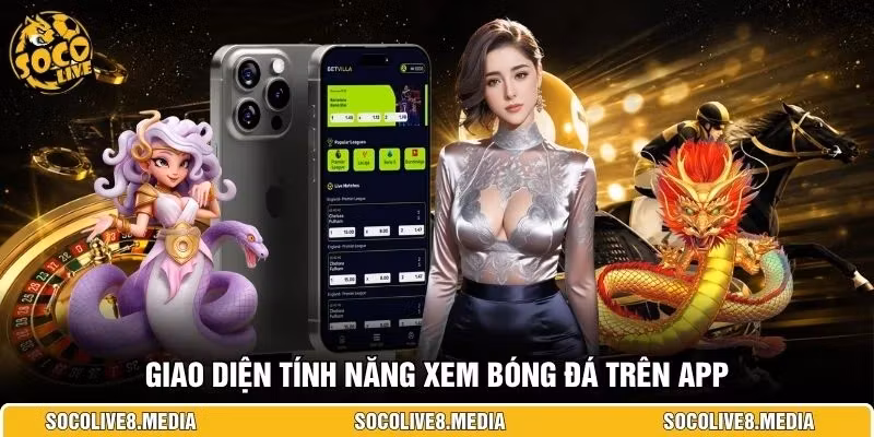 Giao diện tính năng xem bóng đá trên app