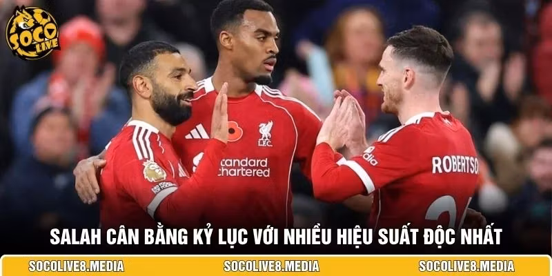 Salah cân bằng kỷ lục với nhiều hiệu suất độc nhất