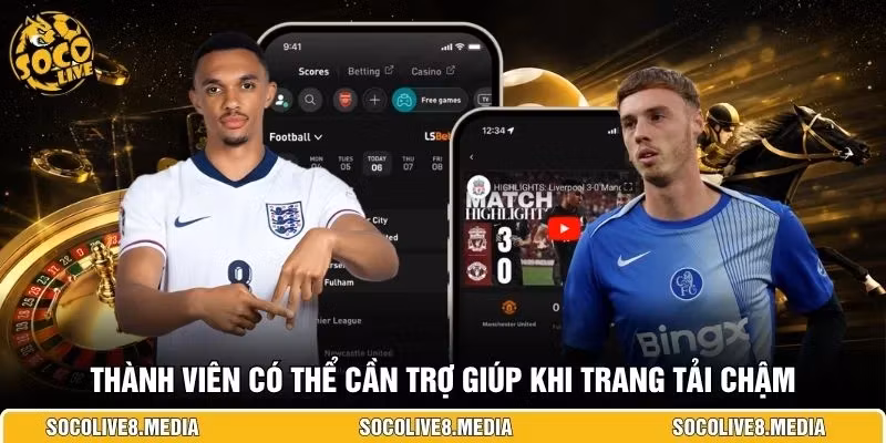 Thành viên có thể cần trợ giúp khi trang tải chậm